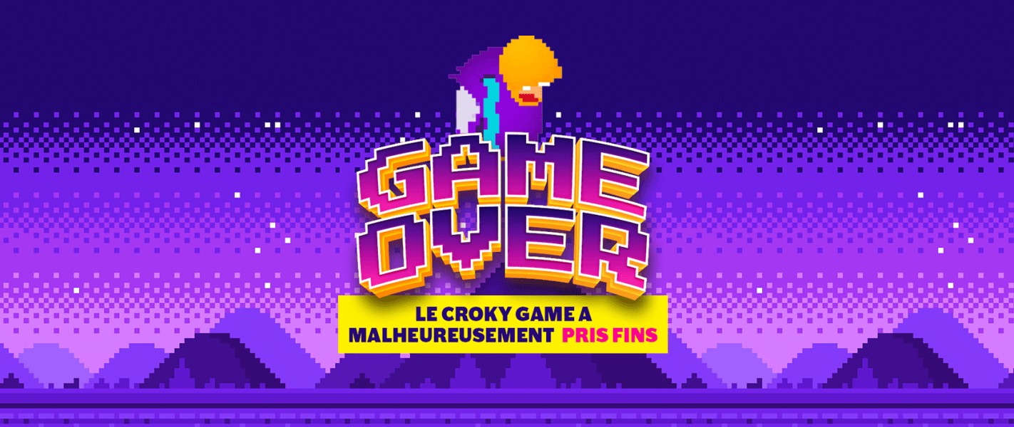 Le Croky Game est terminé.